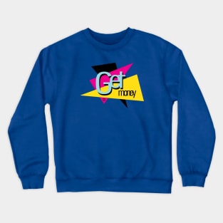 GET MONEY Crewneck Sweatshirt